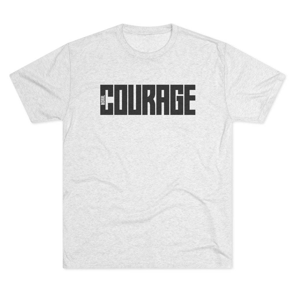 Moral Courage Graphic Tee - Unisex Tri-Blend Crew Shirt