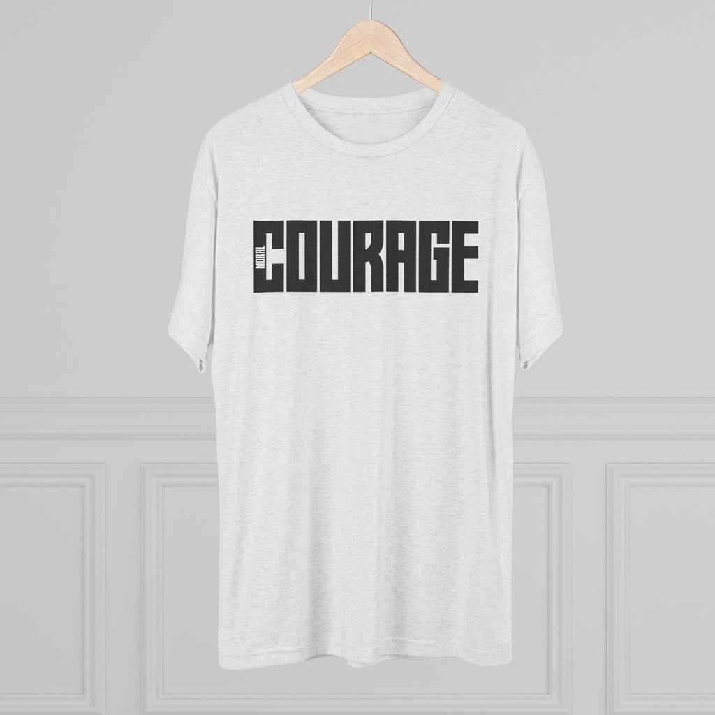 Moral Courage Graphic Tee - Unisex Tri-Blend Crew Shirt