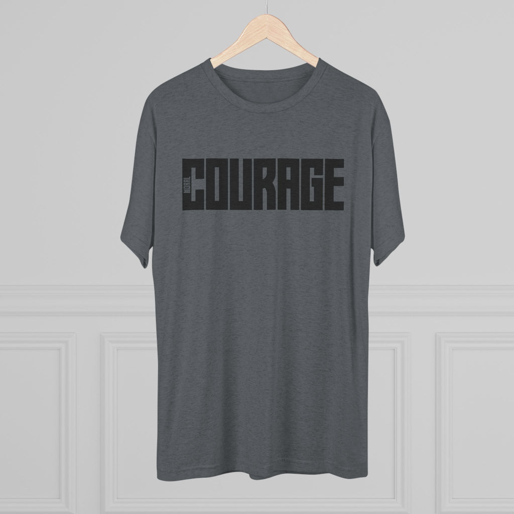 Moral Courage Graphic Tee - Unisex Tri-Blend Crew Shirt